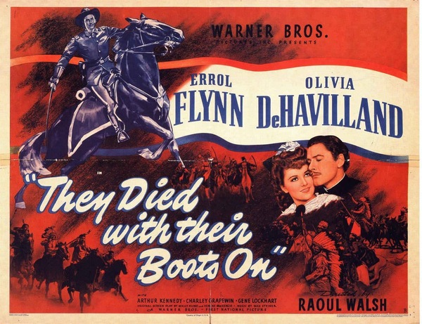 They Died with Their Boots On (1941) Raoul Walsh, Errol Flynn, Olivia de Havilland, Arthur Kennedy, Biography, Drama, Romance, War, Western