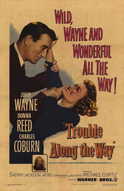 Trouble Along the Way (1953) Michael Curtiz, John Wayne, Donna Reed, Charles Coburn