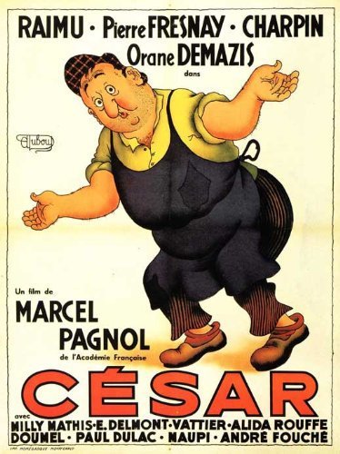 César (1936) Marcel Pagnol, Raimu, Pierre Fresnay, Orane Demazis