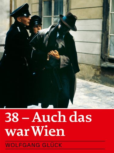 ’38 – Vienna Before the Fall AKA 38 – Auch das war Wien (1986) Wolfgang Glück, Tobias Engel, Sunnyi Melles, Heinz Trixner