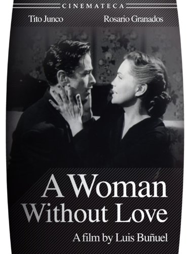 A Woman Without Love (1952) Luis Buñuel, Rosario Granados, Julio Villarreal, Tito Junco, Drama