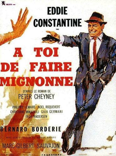 À toi de faire… mignonne (1963) Bernard Borderie, Eddie Constantine, Gaia Germani, Christiane Minazzoli