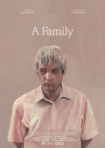 A Family (2019) Jayden Stevens, Maksym Derbenyov, Larysa Hraminska, Tetiana Kosianchuk