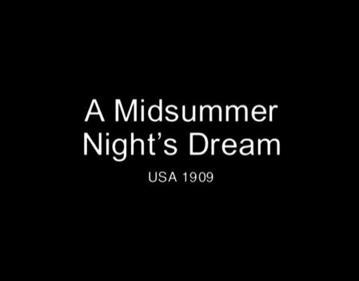 A Midsummer Night’s Dream (1909) Charles Kent, J. Stuart Blackton, Walter Ackerman, Charles Chapman, Dolores Costello