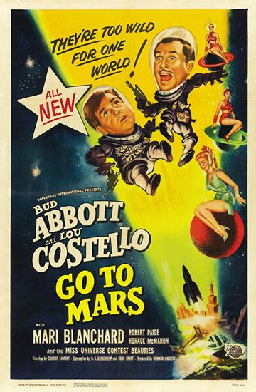 Abbott and Costello Go to Mars (1953) Charles Lamont, Bud Abbott, Lou Costello, Robert Paige
