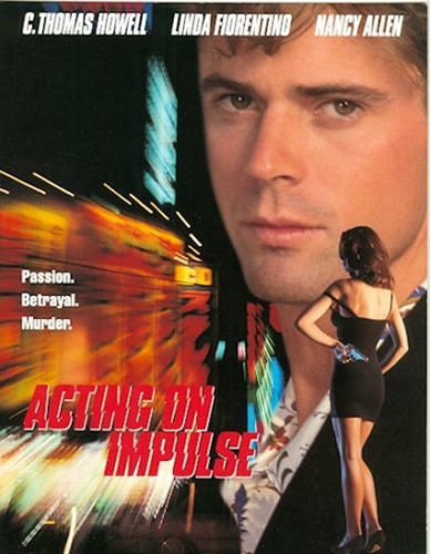 Acting on Impulse / Roses Are Dead (1993) Sam Irvin, C. Thomas Howell, Linda Fiorentino, Nancy Allen, Comedy, Mystery, Thriller