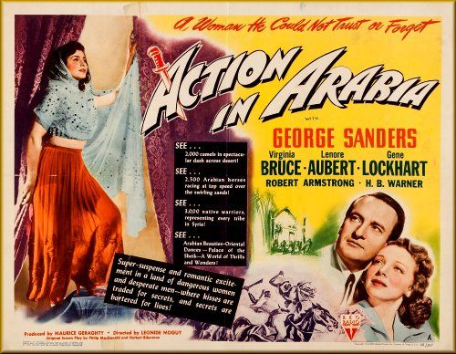 Action in Arabia (1944) Léonide Moguy, George Sanders, Virginia Bruce, Lenore Aubert