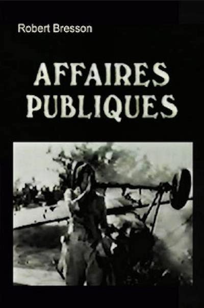 Affaires publiques (1934) by Robert Bresson