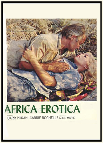Africa Erotica / Jungle Erotic (1970) Louis Soulanes, Zygmunt Sulistrowski, Darr Poran, Carrie Rochelle, Alice Marie, Adventure, Drama, Erotic