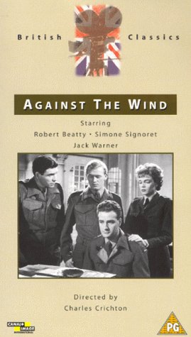 Against the Wind (1948) Charles Crichton, Robert Beatty, Simone Signoret, Jack Warner