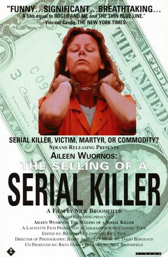 Aileen Wuornos: The Selling of a Serial Killer (1992) Nick Broomfield, Aileen Wuornos, Arlene Pralle