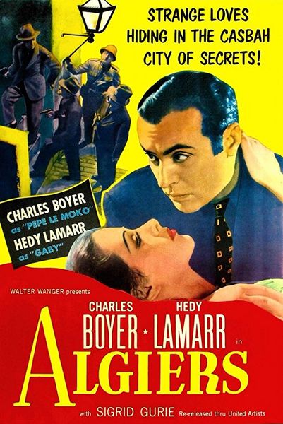 Algiers (1938) John Cromwell, Charles Boyer, Hedy Lamarr, Sigrid Gurie, Drama, Mystery, Romance