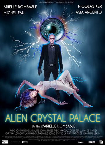 Alien Crystal Palace (2018) Arielle Dombasle, Nicolas Ker, Michel Fau