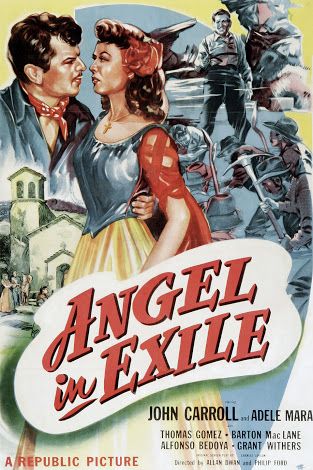 Angel in Exile (1948) Allan Dwan, Philip Ford, John Carroll, Adele Mara, Thomas Gomez