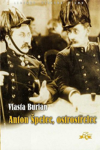 Anton Spelec, ostrostrelec (1932) Martin Fric, Vlasta Burian, Ruzena Slemrová, Jaroslav Marvan