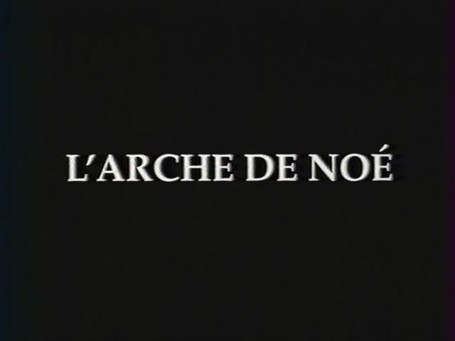 Noah’s Ark / L’arche de Noé (2000) Philippe Ramos, Philippe Garziano, Emmanuelle Cornet, Jean-Claude Montheil