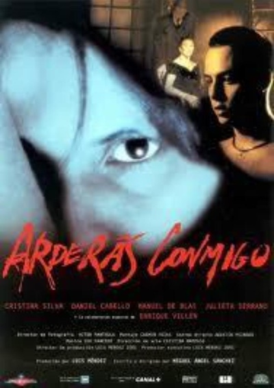 Arderás conmigo AKA Burn with Me (2002) by Miguel Ángel Sánchez