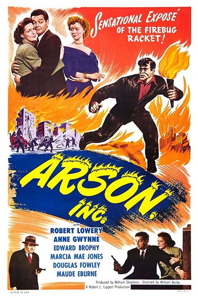 Arson, Inc. (1949) William Berke, Robert Lowery, Anne Gwynne, Edward Brophy
