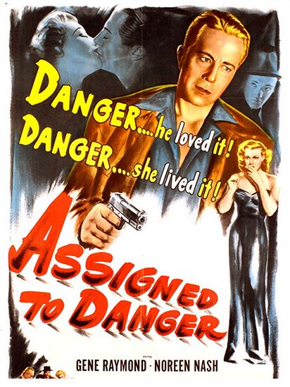 Assigned to Danger (1948) Budd Boetticher, Gene Raymond, Noreen Nash, Robert Bice