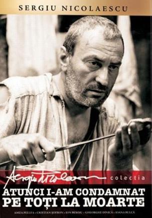 Then I Sentenced Them All to Death AKA Atunci i-am condamnat pe toti la moarte (1972) Sergiu Nicolaescu, Amza Pellea, Cristian Sofron, Ion Besoiu