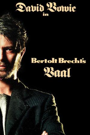 Baal (1982) Alan Clarke, David Bowie, Robert Austin, Jonathan Kent