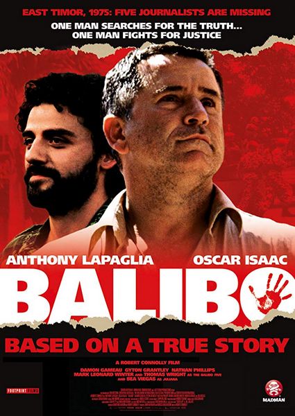 Balibo (2009) Robert Connolly, Jane Hampson, Bea Viegas, Christine Martins