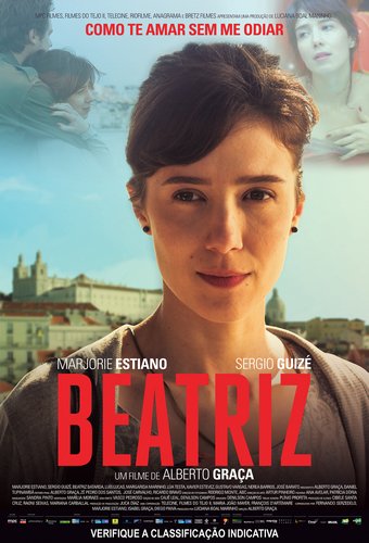 Beatriz: Between Pain and Nothingness / Beatriz: Entre a Dor e o Nada (2015) Alberto Graça, Marjorie Estiano, Sergio Guizé, Beatriz Batarda