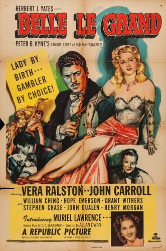 Belle Le Grand (1951) Allan Dwan, Vera Ralston, John Carroll, William Ching