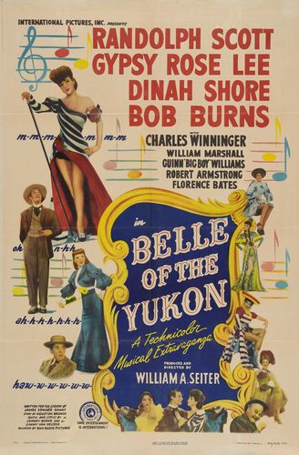 Belle of the Yukon (1944) William A. Seiter, Randolph Scott, Gypsy Rose Lee, Dinah Shore