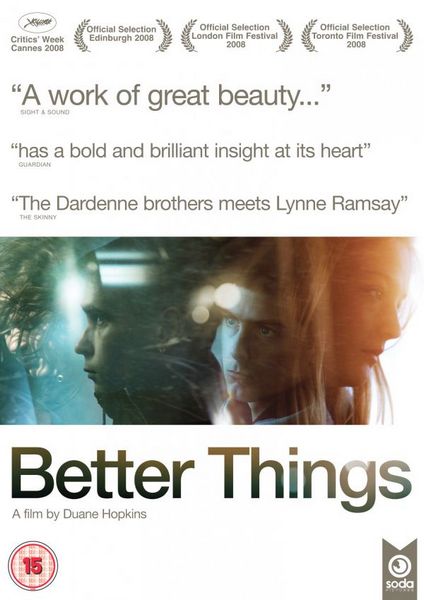 Better Things (2008) Duane Hopkins, Rachel McIntyre, Emma Cooper, Liam McIlfatrick, Drama