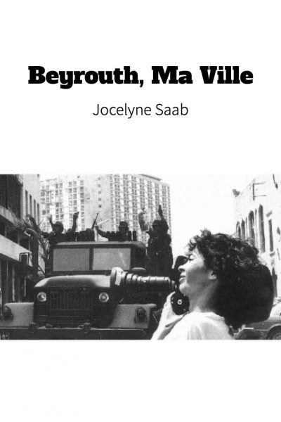 Jocelyne Saab – Beyrouth, Ma Ville AKA Beirut, My City (1983)