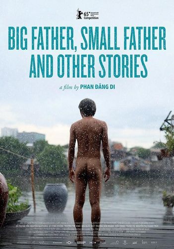 Big Father, Small Father and Other Stories AKA Cha và con và… (2015) Dang Di Phan, Thi Hai Yen Do, Ha Phong Nguyen, Cong Hoang Le