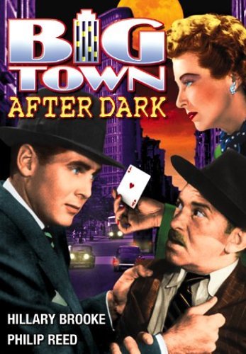 Big Town After Dark (1947) William C. Thomas, Phillip Reed, Hillary Brooke, Richard Travis, Crime, Drama, Film-Noir