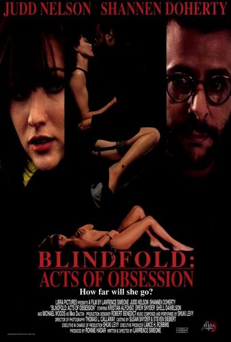 Blindfold: Acts of Obsession (1994) Lawrence L. Simeone, Judd Nelson, Shannen Doherty, Kristian Alfonso