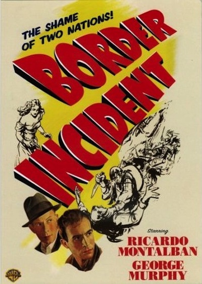 Border Incident (1949) Anthony Mann, Ricardo Montalban, George Murphy, Howard Da Silva, Crime, Drama, Film-Noir