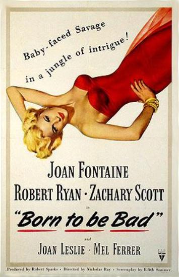 Born to Be Bad [+Extra] (1950) Nicholas Ray, Mel Ferrer, Joan Fontaine, Robert Ryan