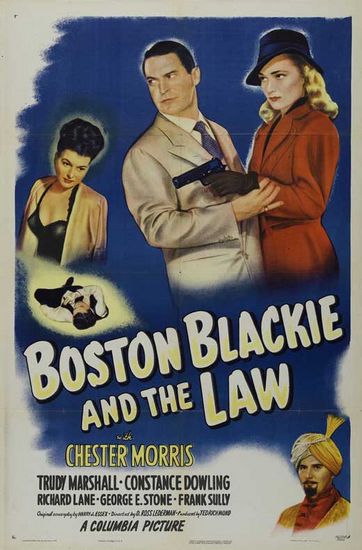 Boston Blackie and the Law (1946) D. Ross Lederman, Chester Morris, Trudy Marshall, Constance Dowling