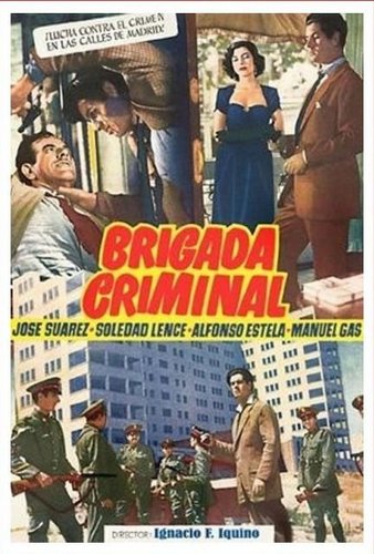 Criminal Squad / Brigada criminal (1950) Ignacio F. Iquino, José Suárez, Soledad Lence, Alfonso Estela