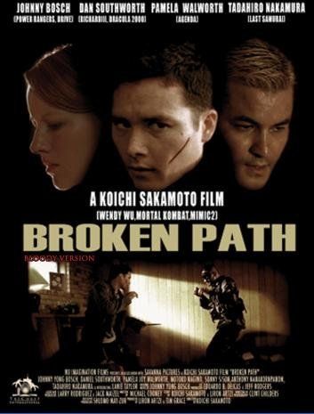 Broken Path (2008) Koichi Sakamoto, Johnny Yong Bosch, Dan Southworth, Pamela Walworth