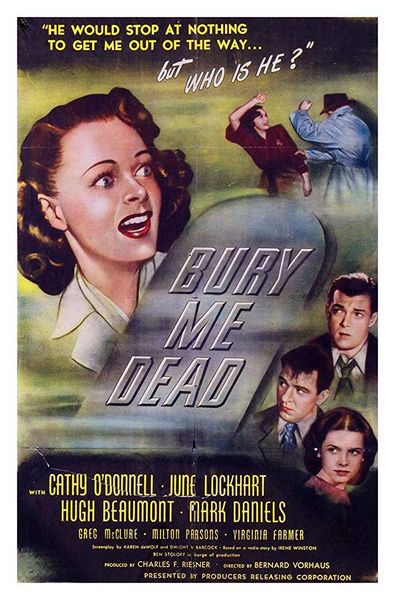 Bury Me Dead (1947) Bernard Vorhaus, Cathy O’Donnell, June Lockhart, Hugh Beaumont