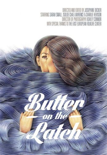 Butter on the Latch (2013) Josephine Decker, Isolde Chae-Lawrence, Emily Decker, Stephan Goldbach