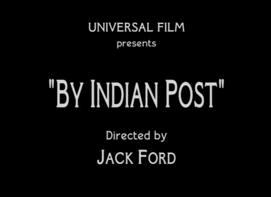 John Ford – By Indian Post (1919)