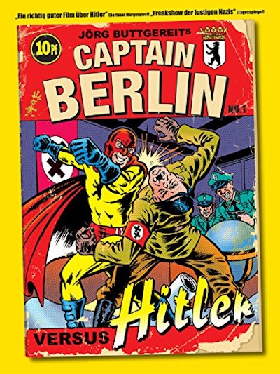 Captain Berlin versus Hitler (2009) by Jörg Buttgereit
