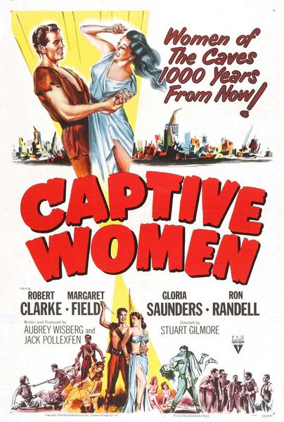 Captive Women (1952) Stuart Gilmore, Robert Clarke, Margaret Field, Gloria Saunders
