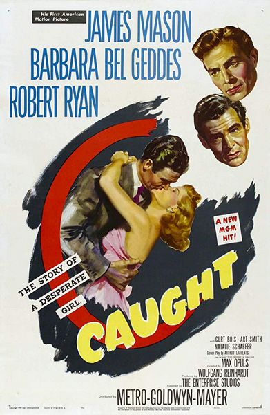 Caught (1949) Max Ophüls, James Mason, Barbara Bel Geddes, Robert Ryan