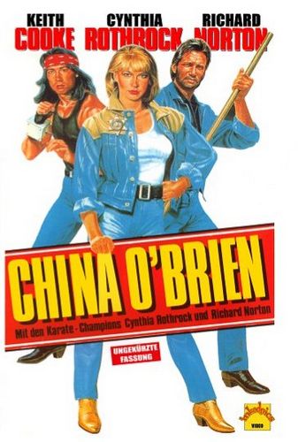 China O’Brien (1990) Robert Clouse, Cynthia Rothrock, Richard Norton, Keith Cooke