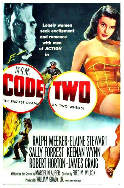 Code Two (1953) Fred M. Wilcox, Ralph Meeker, Elaine Stewart, Sally Forrest