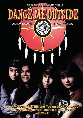 Dance Me Outside (1994) Bruce McDonald, Ryan Rajendra Black, Adam Beach, Jennifer Podemski