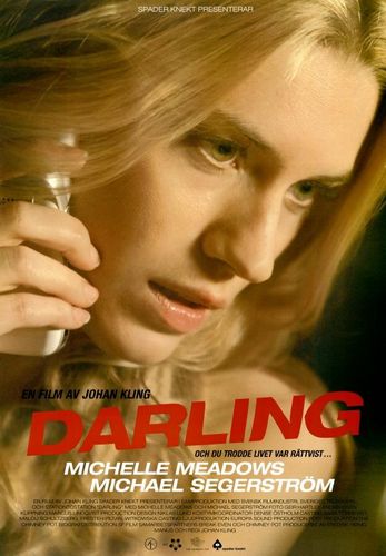 Darling (2007) Johan Kling, Michelle Meadows, Michael Segerström, Richard Ulfsäter