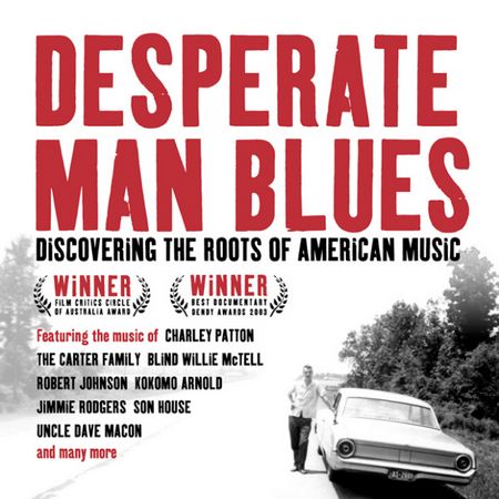 Desperate Man Blues (2003) Edward Gillan, Joe Bussard, Susannah Anderson, Barbara Brown